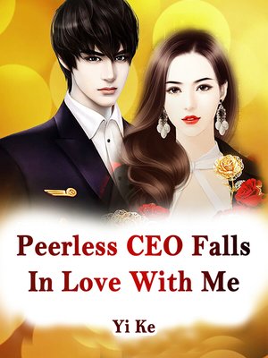 cover image of Peerless CEO Falls In Love With Me